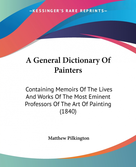 A General Dictionary Of Painters