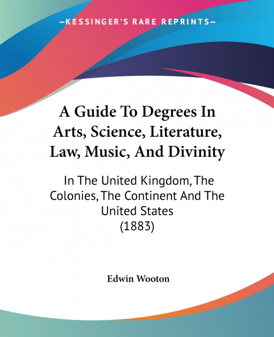 A Guide To Degrees In Arts, Science, Literature, Law, Music, And Divinity