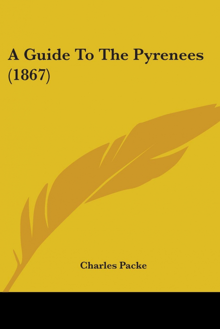A Guide To The Pyrenees (1867)