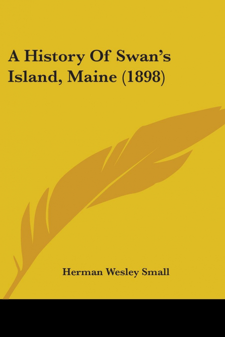 A History Of Swan’s Island, Maine (1898)