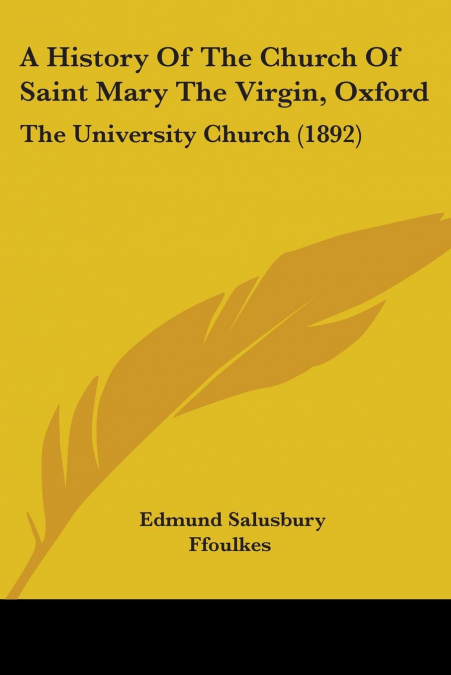 A History Of The Church Of Saint Mary The Virgin, Oxford
