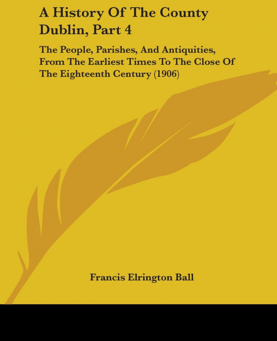 A History Of The County Dublin, Part 4