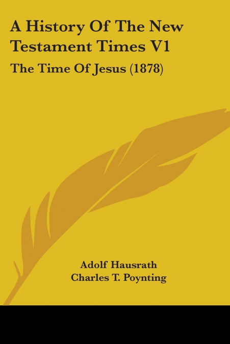 A History Of The New Testament Times V1