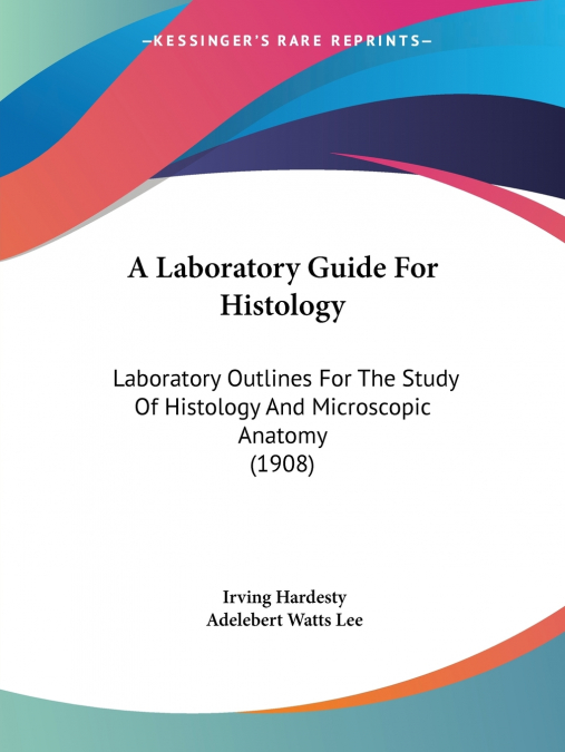A Laboratory Guide For Histology