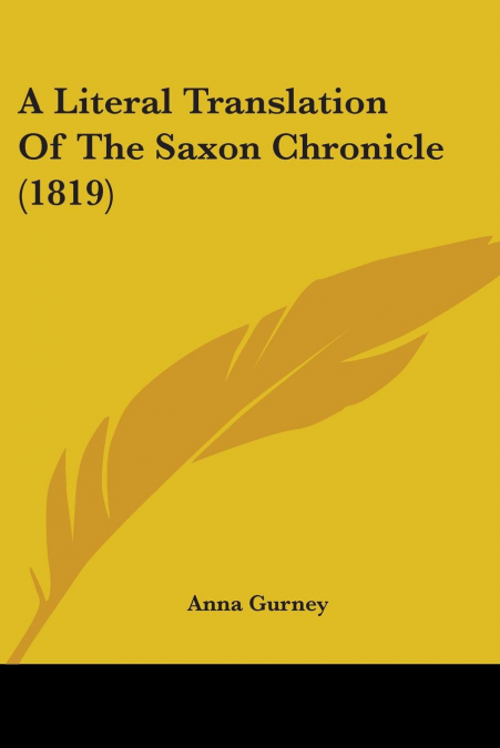 A Literal Translation Of The Saxon Chronicle (1819)