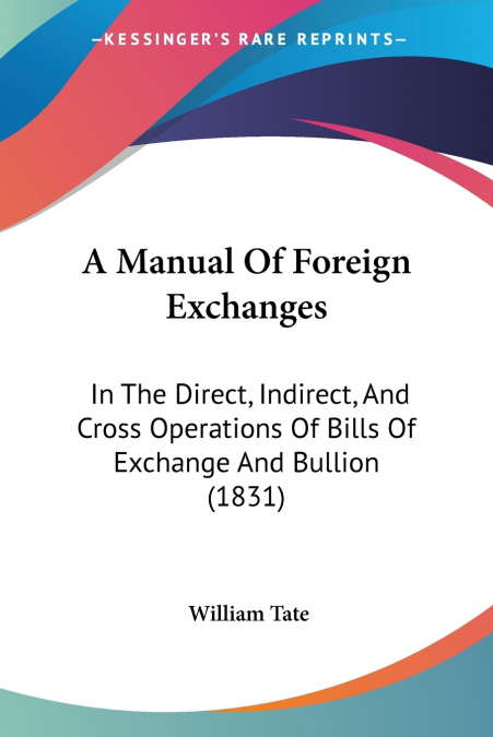 A Manual Of Foreign Exchanges