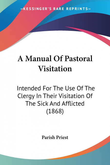 A Manual Of Pastoral Visitation