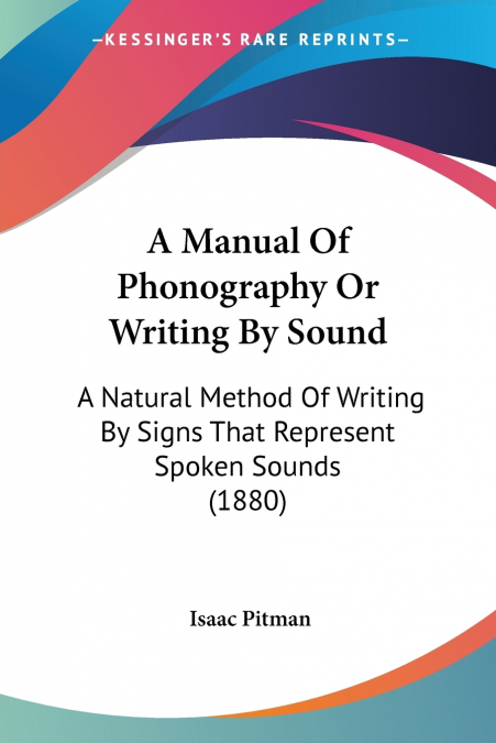A Manual Of Phonography Or Writing By Sound