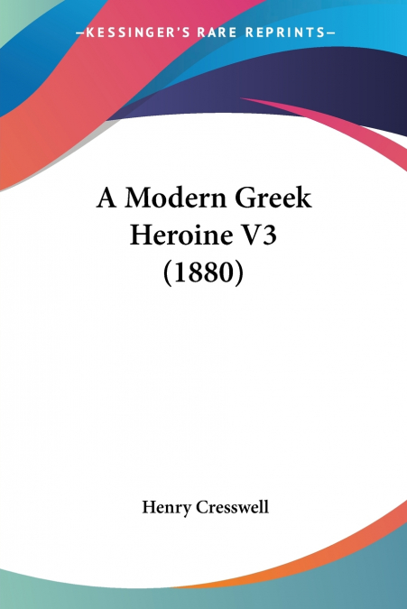 A Modern Greek Heroine V3 (1880)