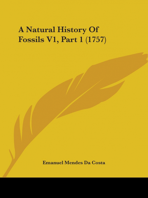 A Natural History Of Fossils V1, Part 1 (1757)