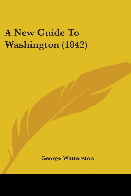 A New Guide To Washington (1842)
