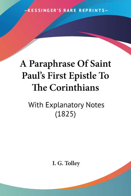 A Paraphrase Of Saint Paul’s First Epistle To The Corinthians