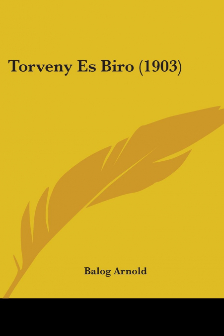 Torveny Es Biro (1903)