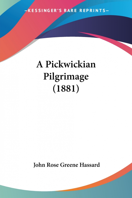 A Pickwickian Pilgrimage (1881)