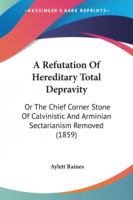 A Refutation Of Hereditary Total Depravity