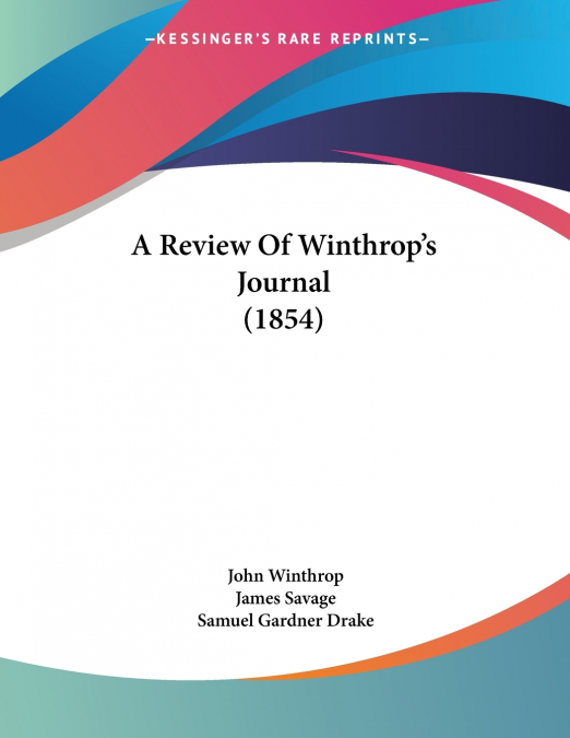 A Review Of Winthrop’s Journal (1854)