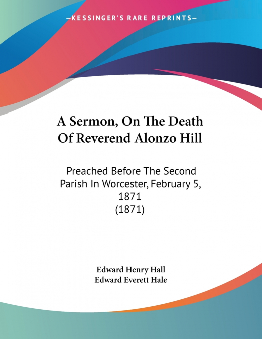 A Sermon, On The Death Of Reverend Alonzo Hill