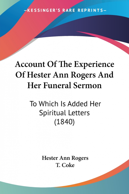 Account Of The Experience Of Hester Ann Rogers And Her Funeral Sermon
