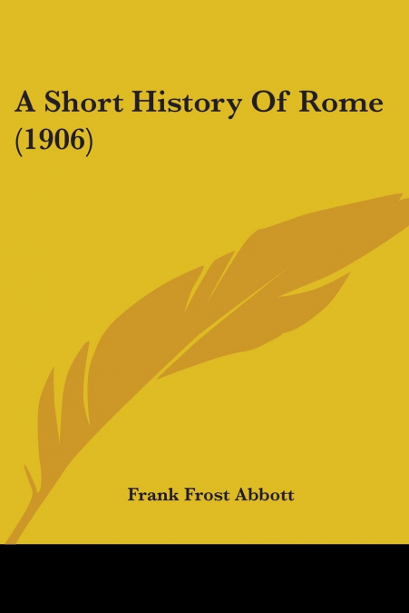 A Short History Of Rome (1906)