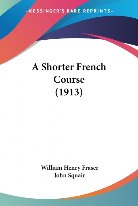 A Shorter French Course (1913)