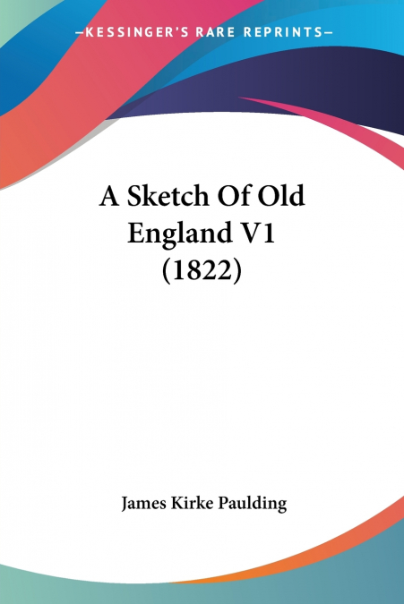 A Sketch Of Old England V1 (1822)