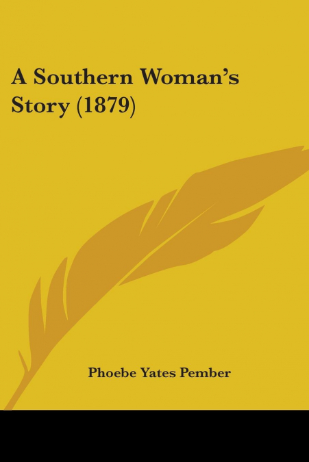 A Southern Woman’s Story (1879)