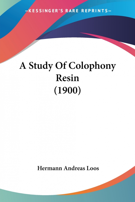 A Study Of Colophony Resin (1900)