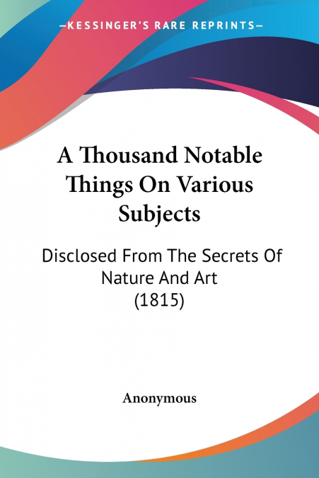 A Thousand Notable Things On Various Subjects