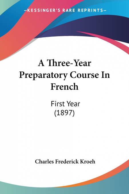 A Three-Year Preparatory Course In French