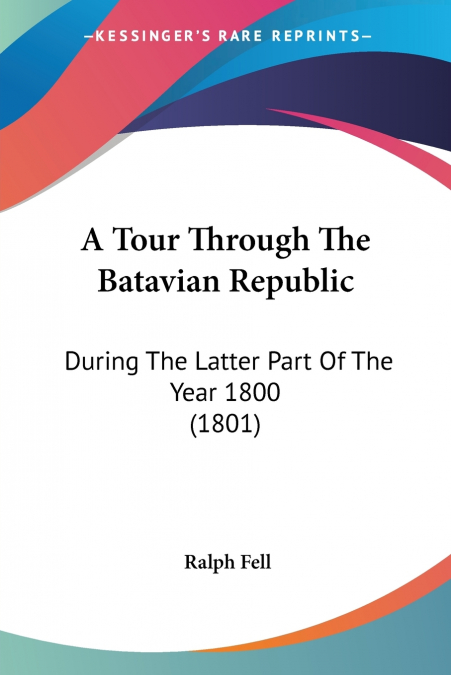 A Tour Through The Batavian Republic