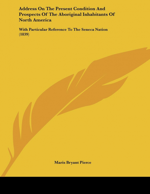 Address On The Present Condition And Prospects Of The Aboriginal Inhabitants Of North America