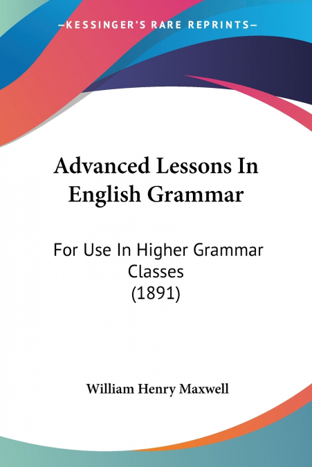 Advanced Lessons In English Grammar