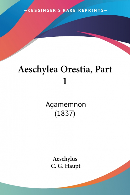 Aeschylea Orestia, Part 1