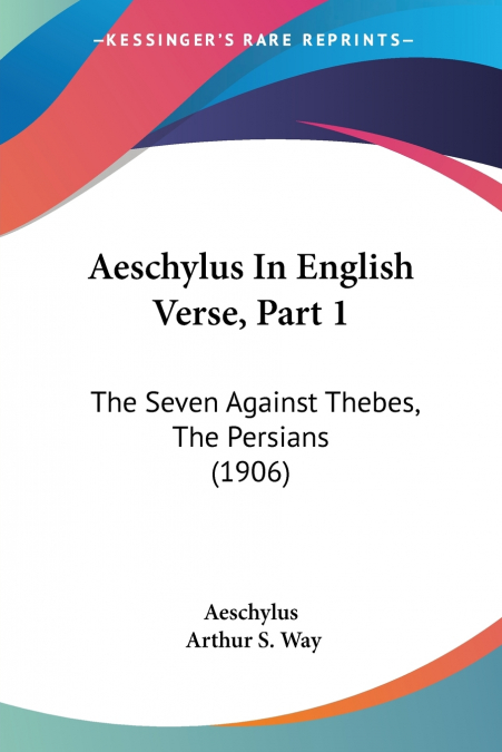 Aeschylus In English Verse, Part 1