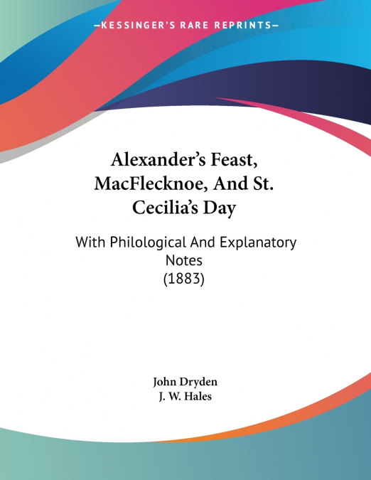 Alexander’s Feast, MacFlecknoe, And St. Cecilia’s Day
