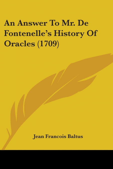 An Answer To Mr. De Fontenelle’s History Of Oracles (1709)