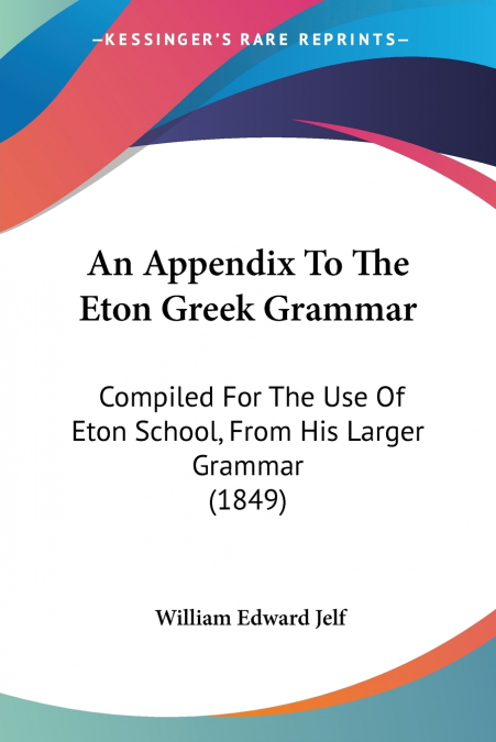 An Appendix To The Eton Greek Grammar
