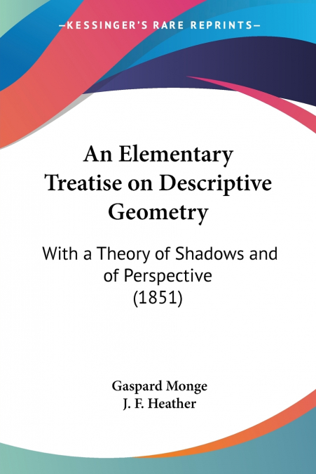 An Elementary Treatise on Descriptive Geometry