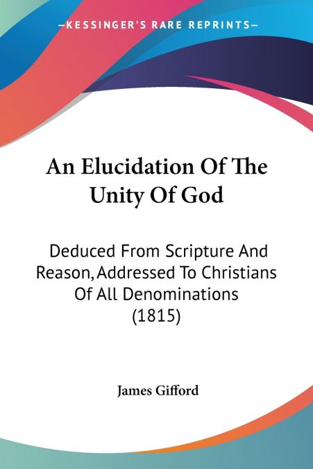 An Elucidation Of The Unity Of God