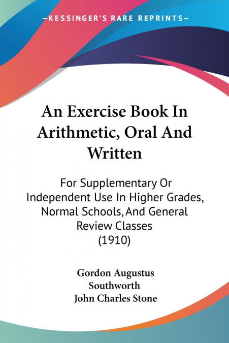 An Exercise Book In Arithmetic, Oral And Written