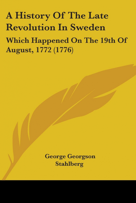 A History Of The Late Revolution In Sweden