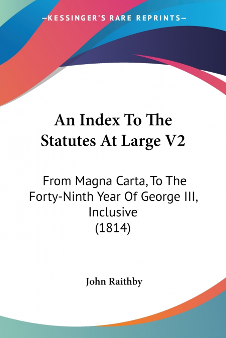 An Index To The Statutes At Large V2