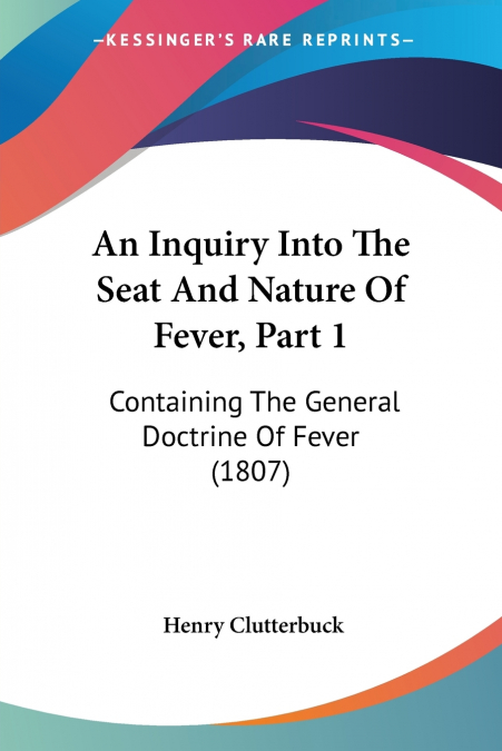 An Inquiry Into The Seat And Nature Of Fever, Part 1