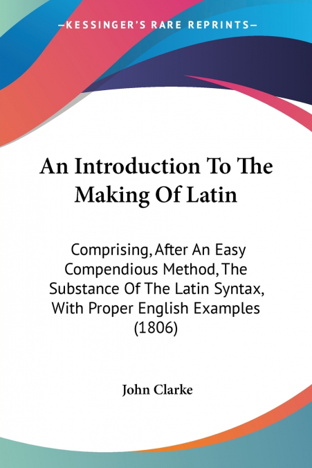 An Introduction To The Making Of Latin