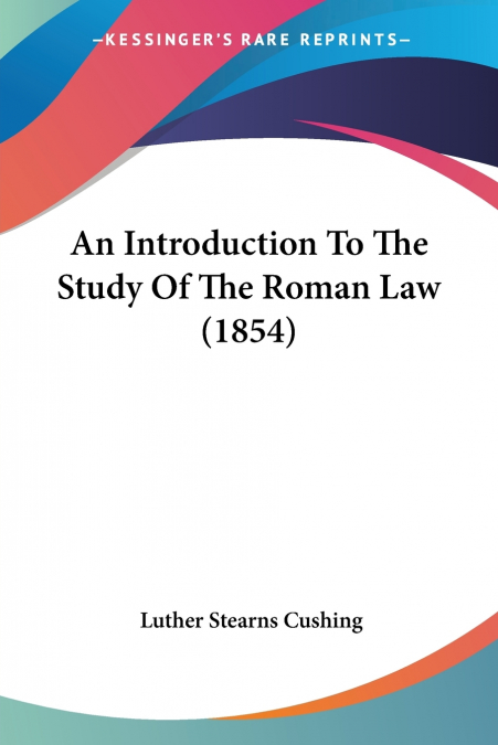 An Introduction To The Study Of The Roman Law (1854)