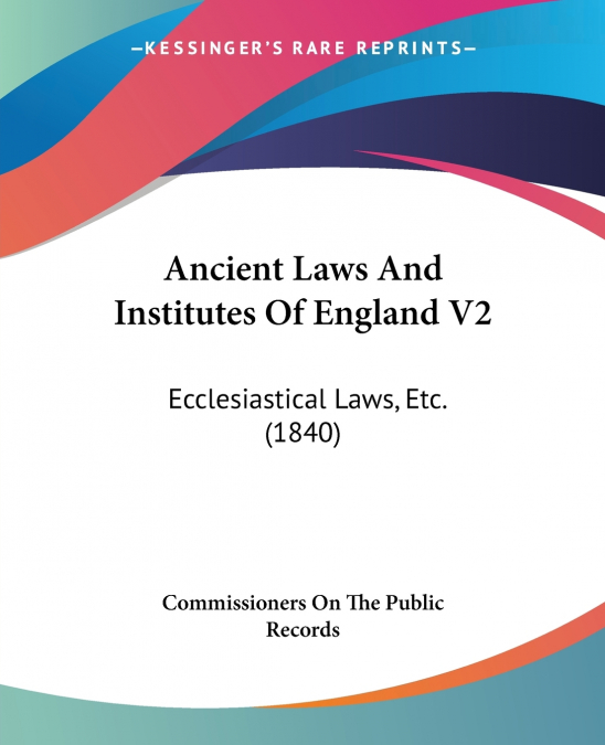 Ancient Laws And Institutes Of England V2