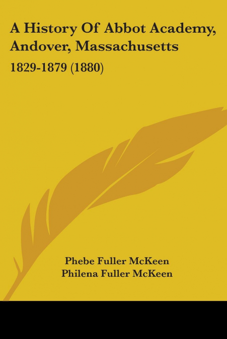 A History Of Abbot Academy, Andover, Massachusetts