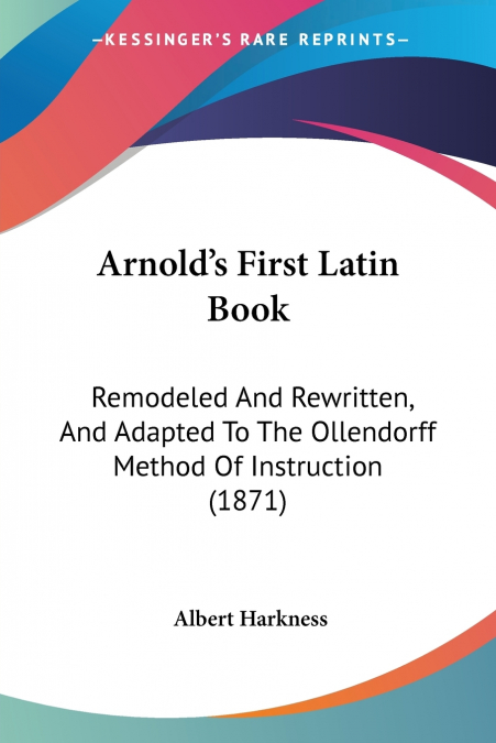 Arnold’s First Latin Book