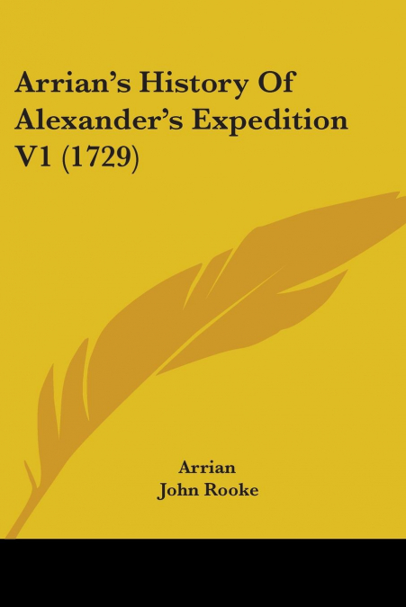 Arrian’s History Of Alexander’s Expedition V1 (1729)