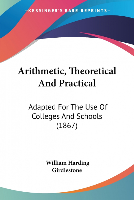 Arithmetic, Theoretical And Practical